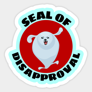 Seal of Disapproval | Seal Pun Sticker